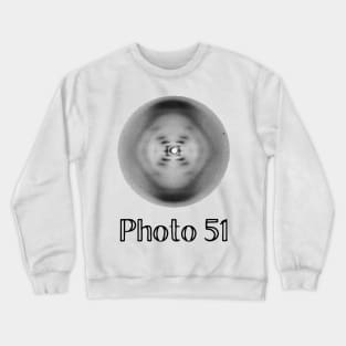 Photo 51  X-ray diffraction of DNA by Rosalind Franklin, Raymond Gosling Nature Women in STEM science Crewneck Sweatshirt